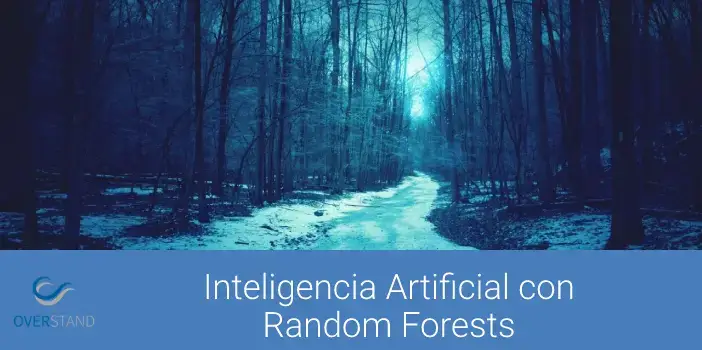 Aplicar Random Forest en un proyecto de inteligencia artificial
