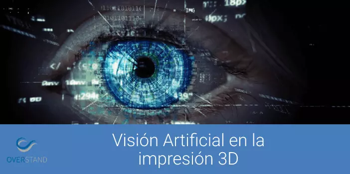 Visión Artificial: cómo aplicarla a la Impresión 3D