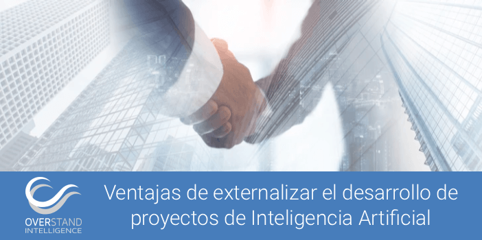Ventajas de externalizar el desarrollo de proyectos de Inteligencia Artificial