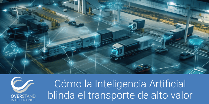 Cómo la Inteligencia Artificial blinda el transporte de alto valor