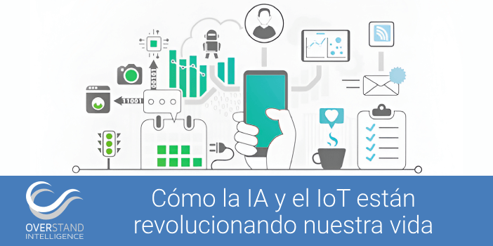 Cómo la IA y el IoT están revolucionando nuestra vida cotidiana