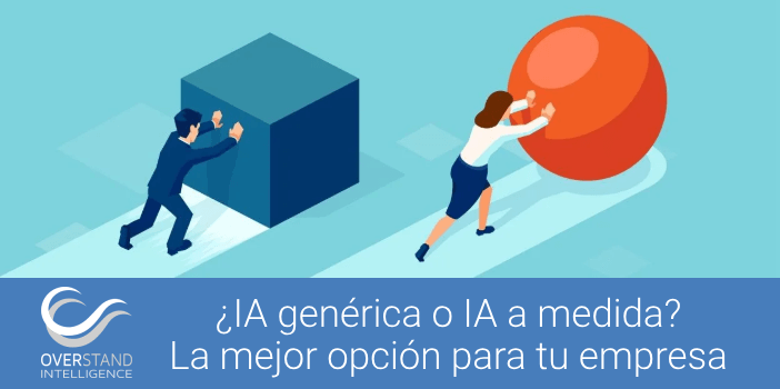 ¿IA genérica o IA a medida? La mejor opción para tu empresa