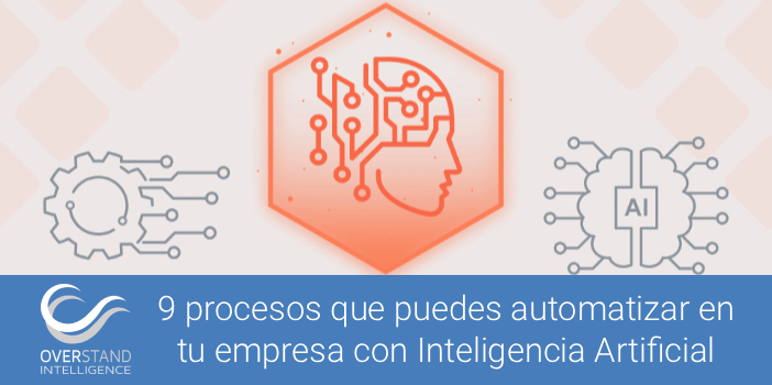 9 procesos que puedes automatizar en tu empresa con Inteligencia Artificial