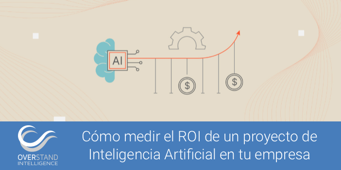 Cómo medir el ROI de un proyecto de Inteligencia Artificial en tu empresa