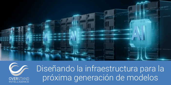 Diseñando la infraestructura para la próxima generación de modelos