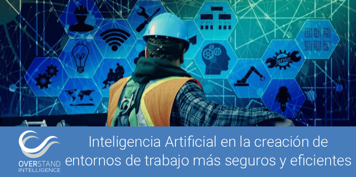 Inteligencia Artificial en la creación de entornos de trabajo más seguros y eficientes