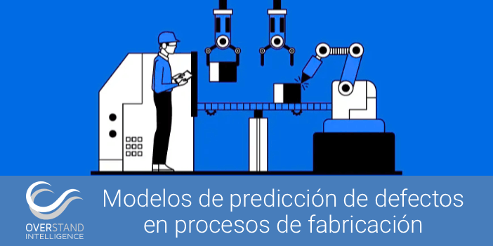Modelos de predicción de defectos en procesos de fabricación