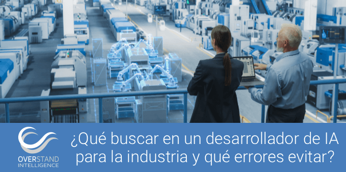 ¿Qué buscar en un desarrollador de IA para la industria y qué errores evitar?