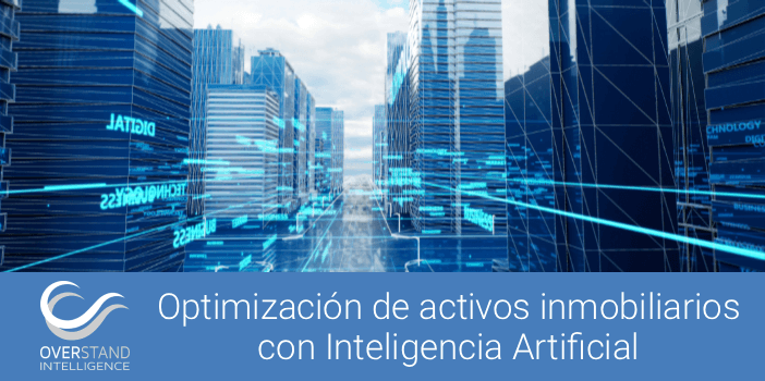 Optimización de activos inmobiliarios con Inteligencia Artificial