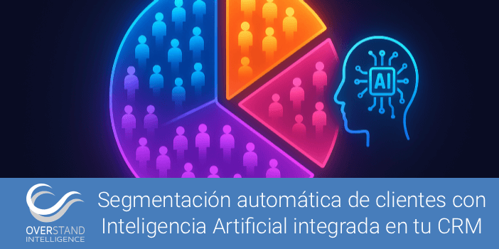 Segmentación automática de clientes con Inteligencia Artificial integrada en tu CRM
