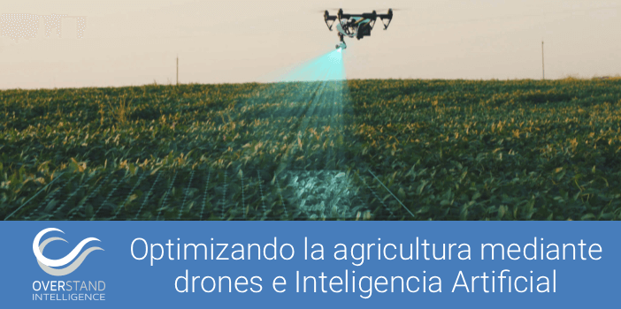 Optimizando la agricultura mediante drones e Inteligencia Artificial