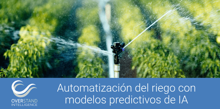 Automatización del riego con modelos predictivos de IA