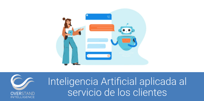 Inteligencia Artificial aplicada al servicio de los clientes