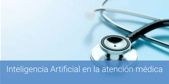 Inteligencia Artificial en la atención médica