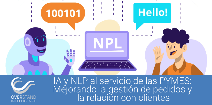 IA y NLP para optimizar entrada de pedidos y procesos internos de las PYMES