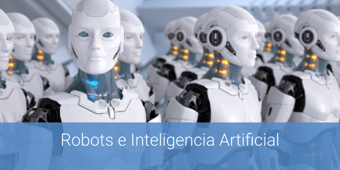 Robots e Inteligencia Artificial: ¿La mejor combinación?